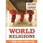 Instant Expert World Religions by Joanne O'Brien & Sandra Palmer